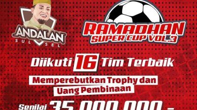 Diinisiasi Oleh Andalan Sulsel, Turnamen Ramadhan Super Cup Vol. 3 Kembali Bergulir